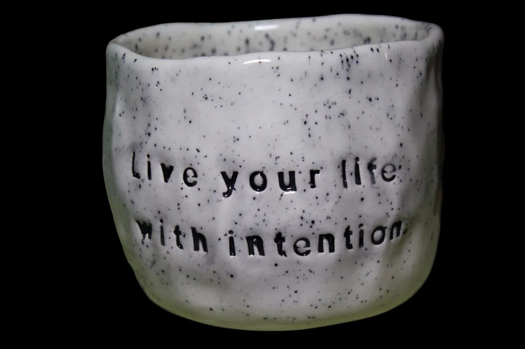 Live your life with intention
